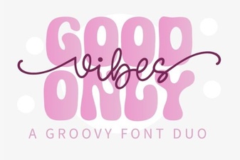 Good Vibes Only Font Duo: Creative Design Ideas